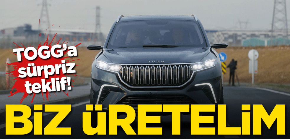 TOGG'a sürpriz teklif! Biz üretelim