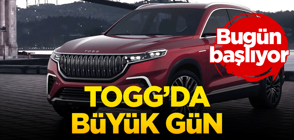 TOGG’da büyük gün! Bugün başlıyor