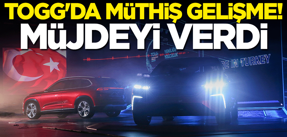 TOGG'da heyecanlandıran gelişme! Müjdeyi duyurdu