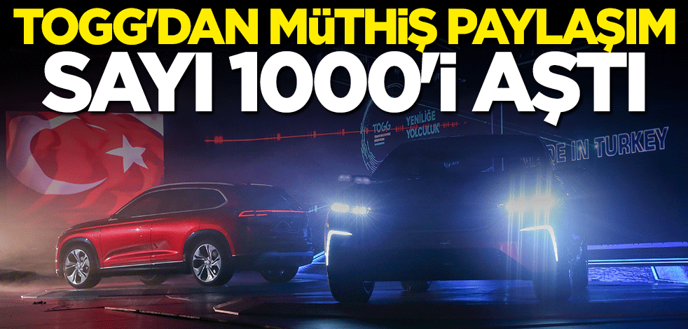 TOGG'dan açıklama: Sayı 1000'i aştı