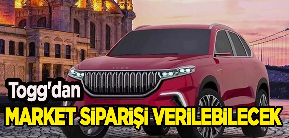 TOGG'dan market siparişi verilebilecek! Müthiş hamle: 'Akıllı alışveriş' iş birliği