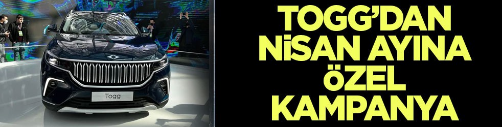 Togg’dan nisan ayına özel kampanya