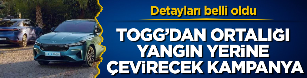 Togg’dan, ortalığı yangın yerine çevirecek kampanya! Detayları belli oldu