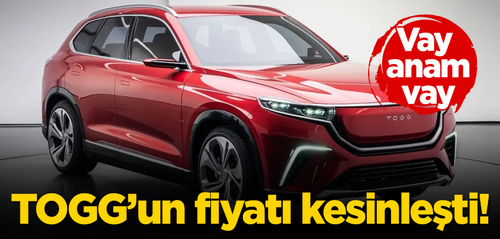 TOGG'un fiyatı kesinleşti! Vay anam vay
