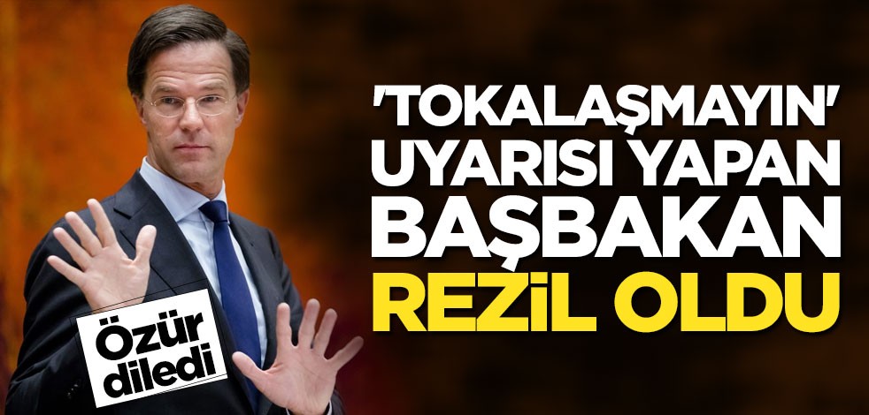 'Tokalaşmayın' uyarısı yapan Hollanda Başbakanı rezil oldu
