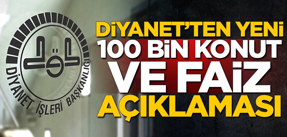 TOKİ evlerine fetva veren Diyanet'ten yeni 'faiz' açıklaması