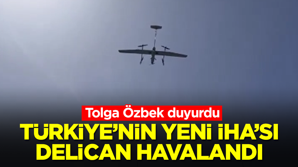 Tolga Özbek duyurdu! Türkiye'nin yeni İHA'sı DELİCAN ortalığı yangın yerine çevirmeye geliyor