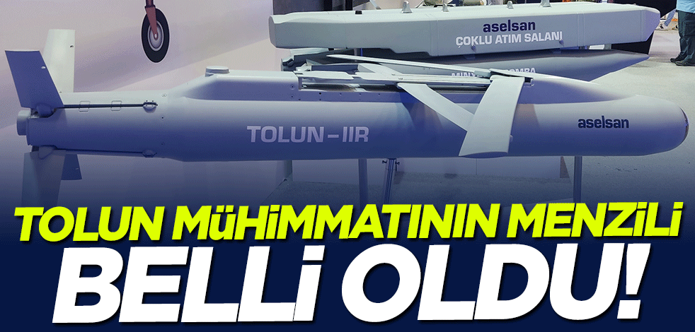 TOLUN mühimmatının menzili açıklandı