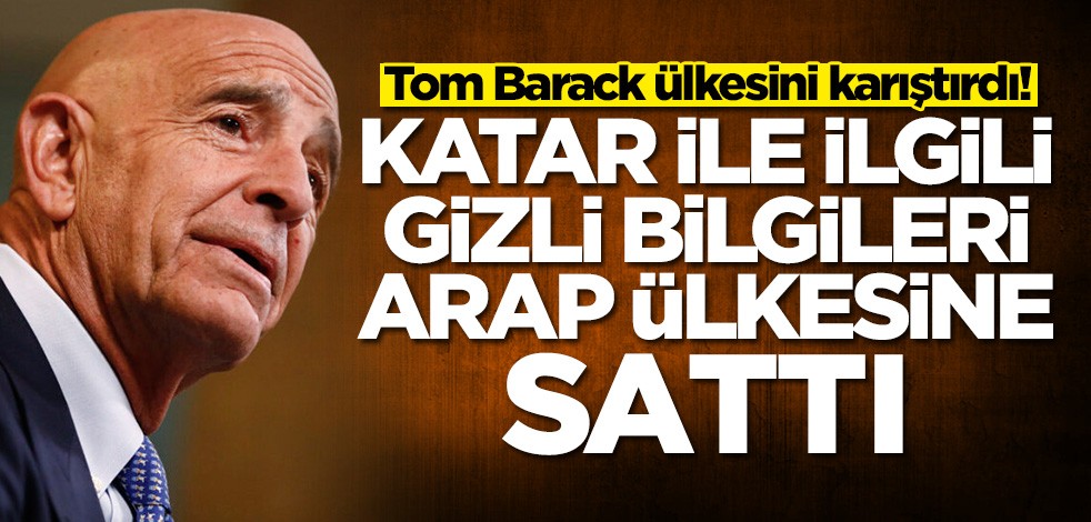 Tom Barack ülkesini karıştırdı! Katar ile ilgili gizli bilgileri Arap ülkesine sattı