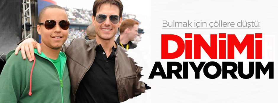 Tom Cruise'un oğlu dinini arıyor