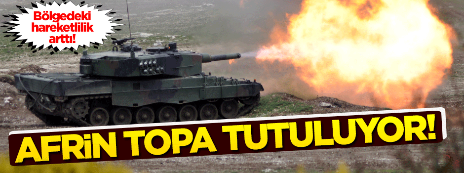 Top atışları yeniden başladı! Askeri hareketlilik...