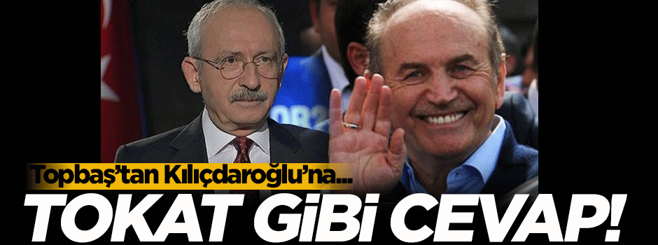 Topbaş'tan Kılıçdaroğlu'na tokat gibi cevap!
