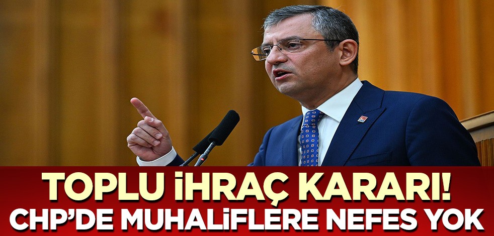 Toplu ihraç kararı! CHP’de muhaliflere nefes yok