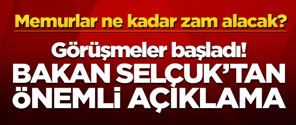 Toplu sözleşme görüşmeleri başladı! Bakan Selçuk'tan önemli zam açıklaması
