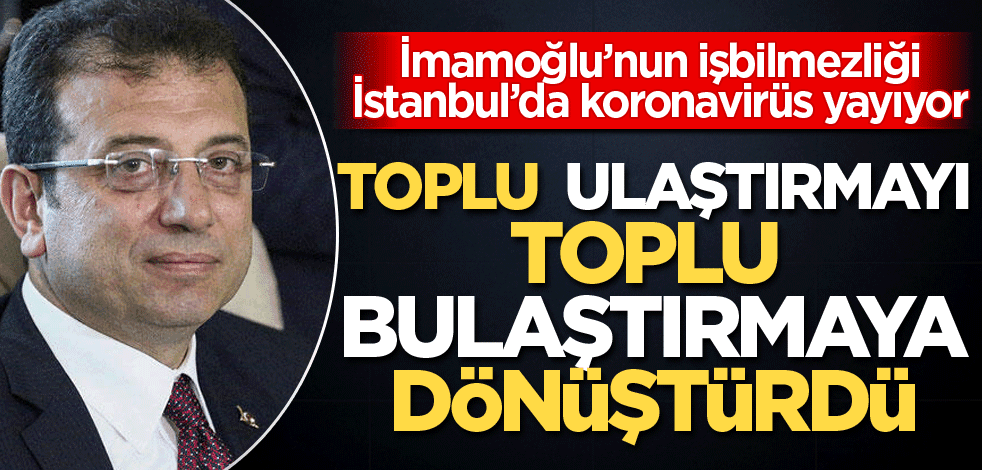Toplu ulaştırmayı toplu bulaştırmaya dönüştürdü