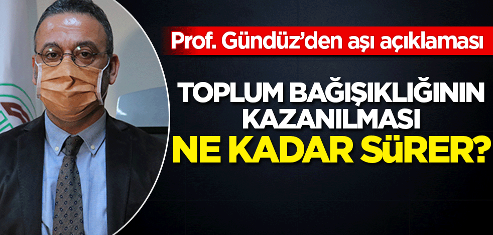 Toplum bağışıklığının kazanılması ne kadar sürer?