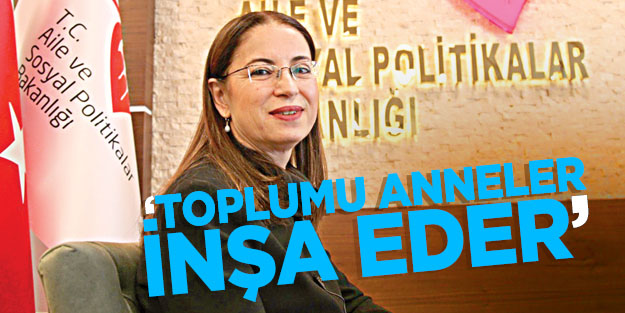 ‘Toplumu anneler inşa eder’