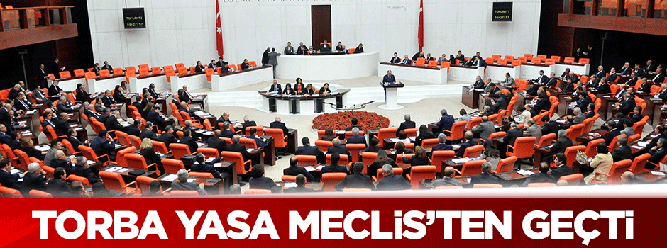 Torba Kanun tasarısı Meclis'ten geçti
