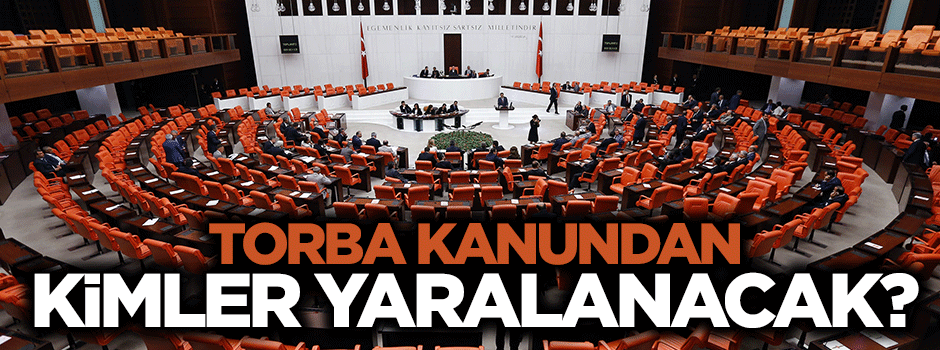 Torba kanundan kimler yararlanacak?