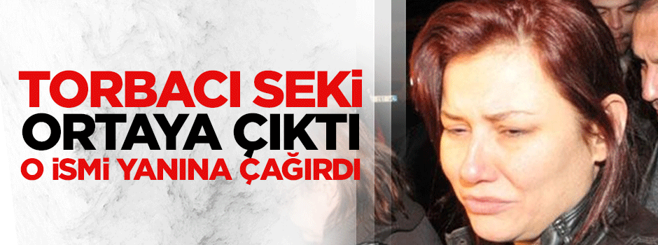Torbacı Seki ortaya çıktı, o ismi yanına çağırdı