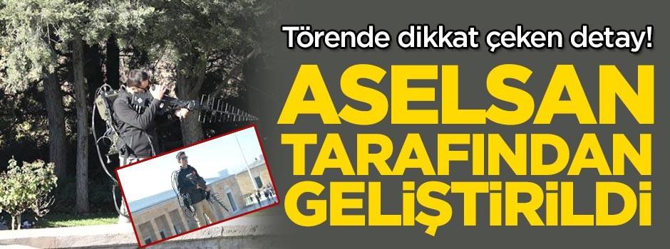 Törende herkesin gözü onun üzerindeydi! ASELSAN tarafından geliştirildi