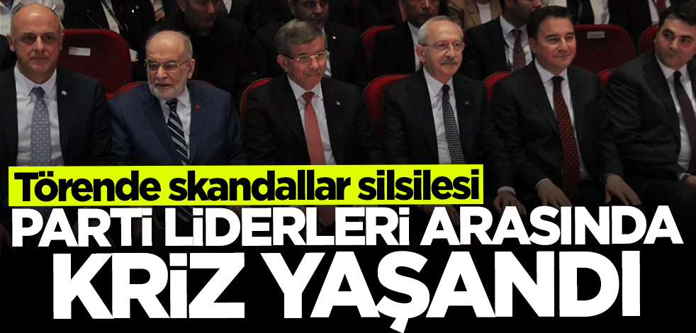 Törende skandallar silsilesi... Parti liderleri arasında kriz yaşandı