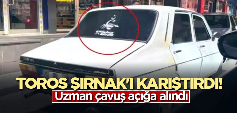 Toros Şırnak'ı karıştırdı! Uzman çavuş açığa alındı