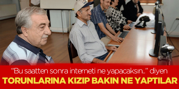 Torunlarına kızıp bilgisayar kurdu oldular