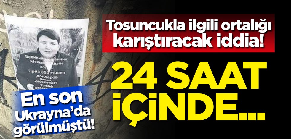 Tosuncukla ilgili flaş iddia! 24 saat içinde...