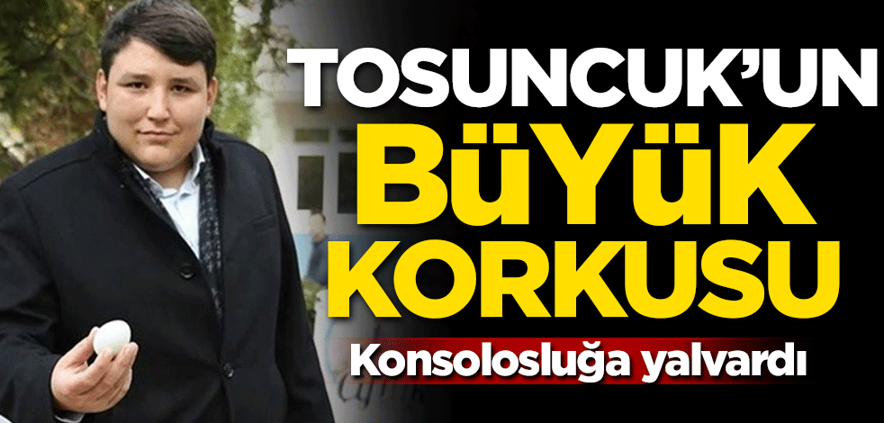 Tosuncuk'un büyük korkusu! Konsolosluğa yalvardı