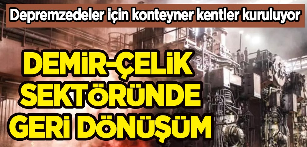 Tosyalı açıkladı: Türkiye'ye konteyner kentler kuruluyor! Herkes Demir-Çelik sektörüne odaklanmalı