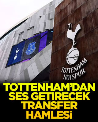 Tottenham’dan ses getirecek transfer hamlesi