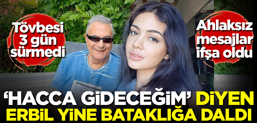 Tövbesi 3 gün sürmedi! 'Hacca gideceğim' diyen Mehmet Ali Erbil yine bataklığa daldı