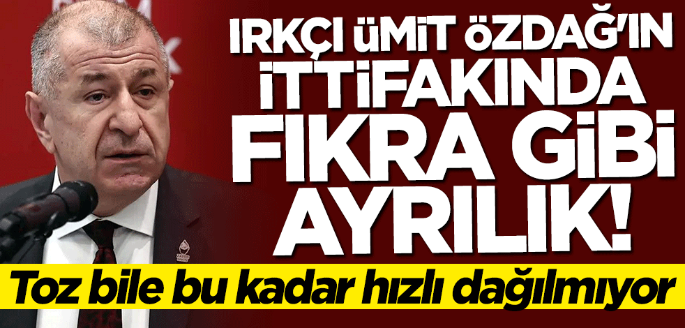 Toz bile bu kadar hızlı dağılmıyor! Ümit Özdağ'ın ittifakında "fıkra gibi ayrılık"