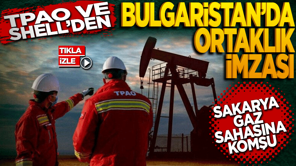 TPAO ve Shell'den Bulgaristan'da ortaklık imzası