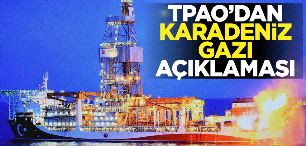 TPAO'dan Karadeniz gazı açıklaması