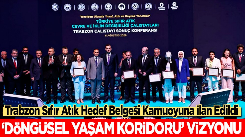 Trabzon Sıfır Atık Hedef Belgesi Kamuoyuna İlan Edildi: 'Döngüsel Yaşam Koridoru' Vizyonu