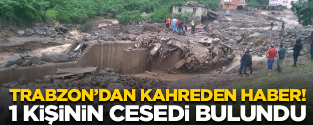 Trabzon'dan kahreden haber! 1 kişinin cansız bedenine ulaşıldı
