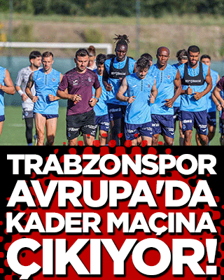Trabzonspor Avrupa'da kader maçına çıkıyor!