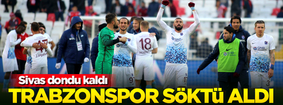 Trabzonspor deplasmanda Sivas'a acımadı