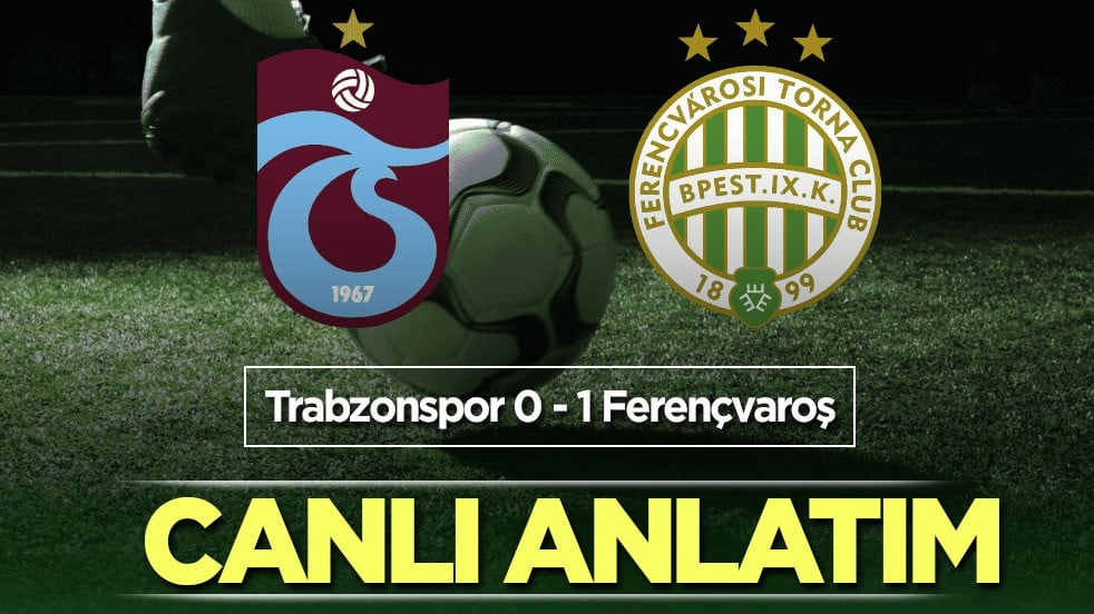 Trabzonspor - Ferencvaros | CANLI ANLATIM