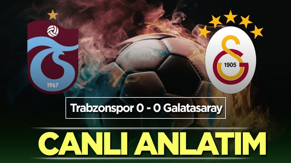Trabzonspor - Galatasaray | CANLI ANLATIM