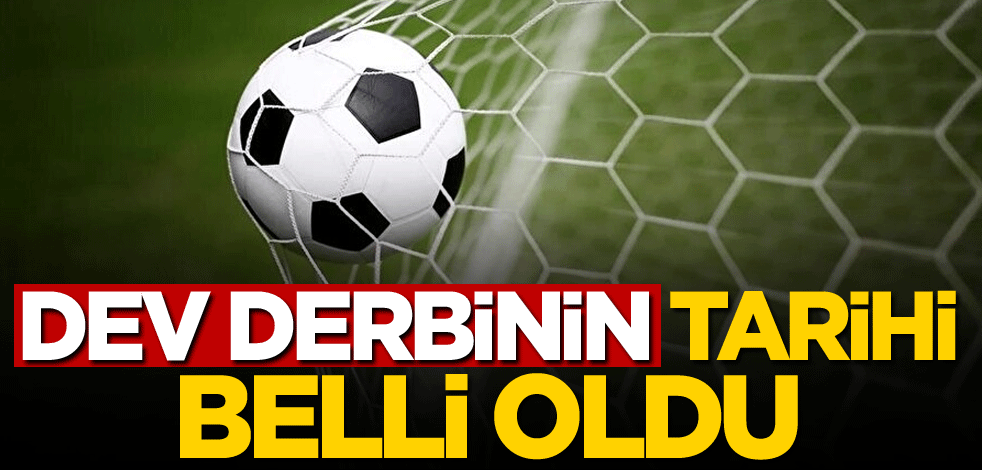 Trabzonspor-Galatasaray derbisinin tarihi duyuruldu