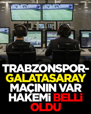Trabzonspor-Galatasaray maçının VAR hakemi belli oldu