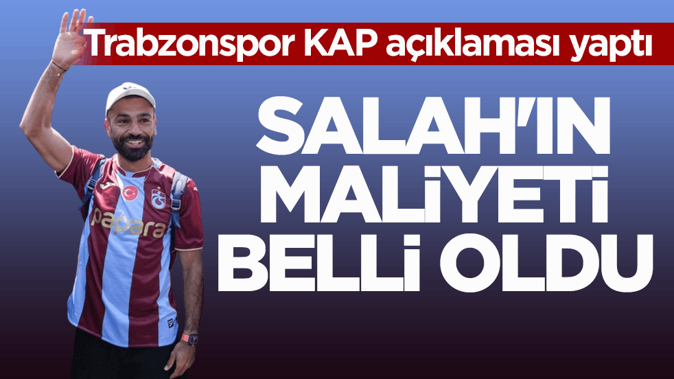 Trabzonspor KAP açıklaması yaptı! Salah'ın maliyeti belli oldu