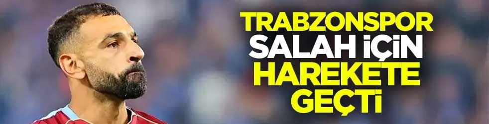 Trabzonspor, Muhammed Salah için harekete geçti