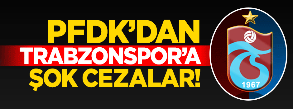 Trabzonspor'a ceza yağmuru