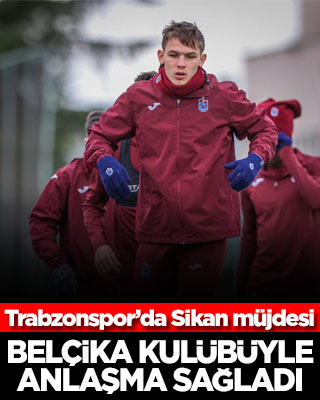 Trabzonspor’da Sikan müjdesi! Belçika kulübüyle anlaşma sağladı