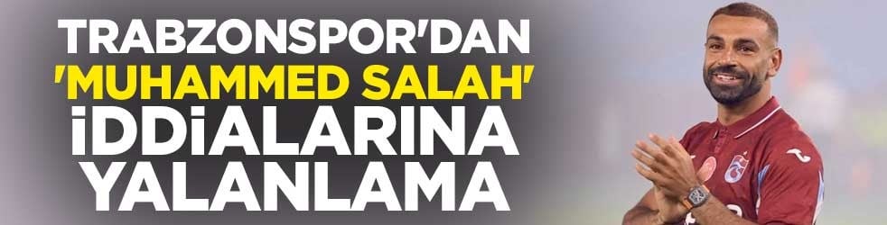 Trabzonspor'dan 'Muhammed Salah' iddialarına yalanlama