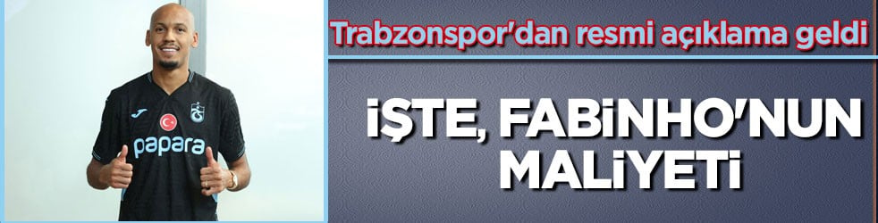 Trabzonspor'dan resmi açıklama geldi! İşte, Fabinho'nun maliyeti
